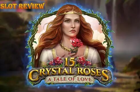 15 Crystal Roses A Tale of Love